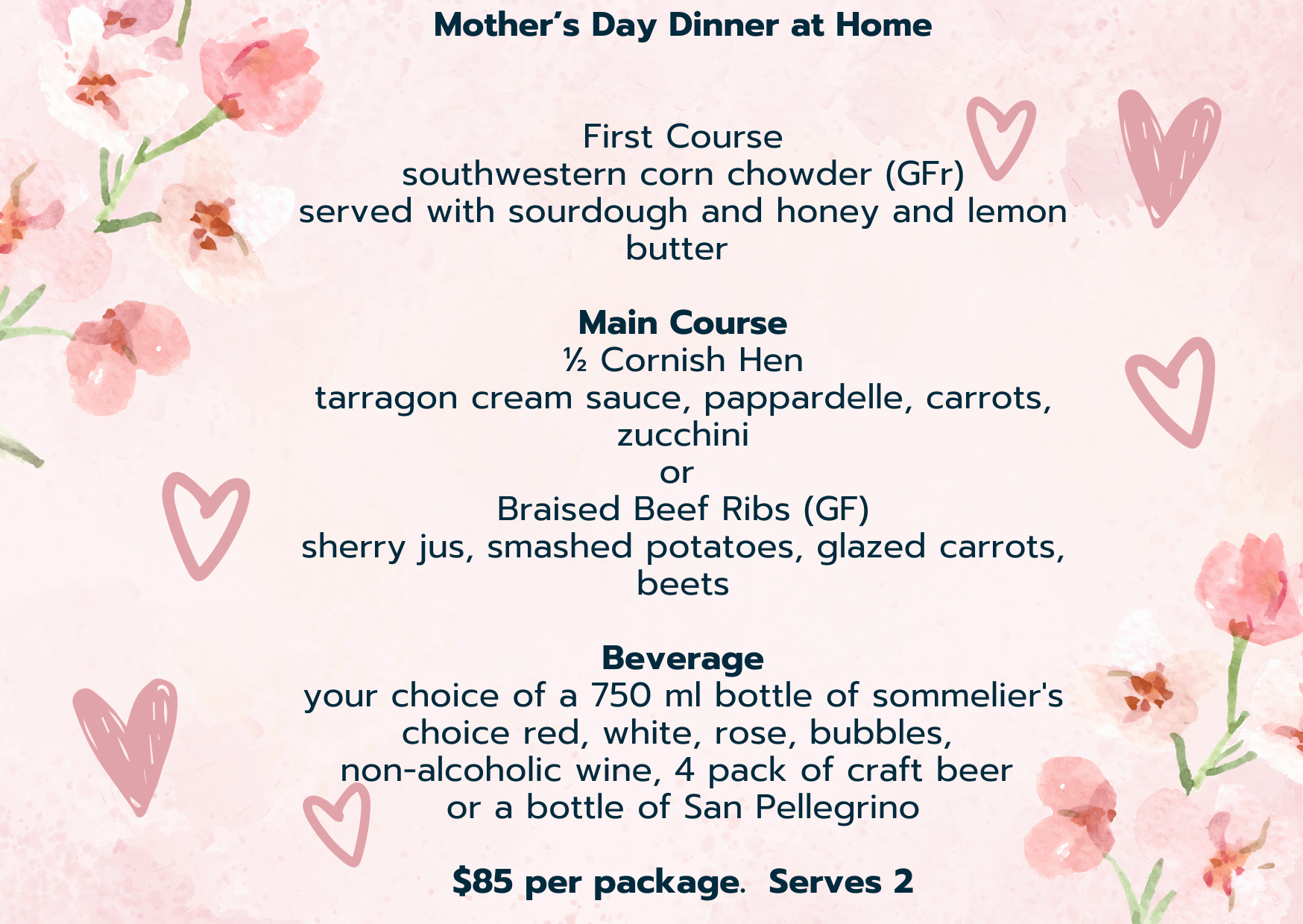Mothers Day Dinner at Home -  $85 per package. Serves 2